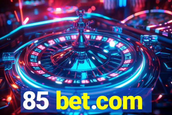 85 bet.com